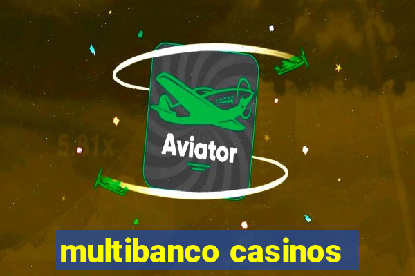 multibanco casinos